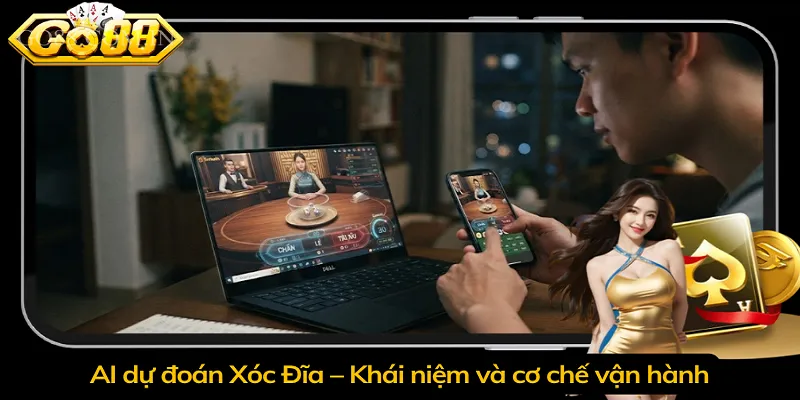 AI dự đoán Xóc Đĩa – Khái niệm và cơ chế vận hành