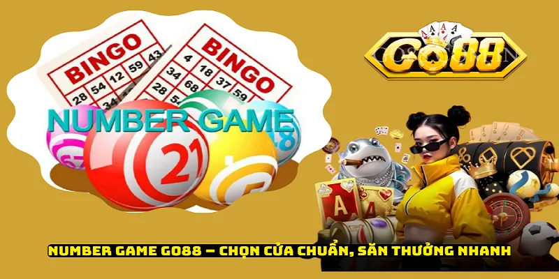 Number Game Go88 – Chọn Cửa Chuẩn, Săn Thưởng Nhanh