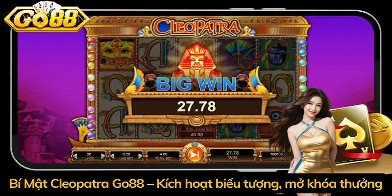 Bí Mật Cleopatra Go88 – Kích hoạt biểu tượng, mở khóa thưởng