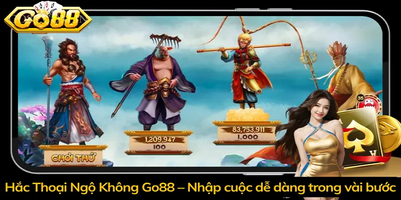 Hắc Thoại Ngộ Không Go88 – Nhập cuộc dễ dàng trong vài bước
