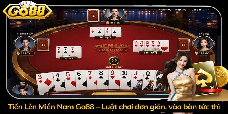 Tiến Lên Miền Nam Go88 – Luật chơi đơn giản, vào bàn tức thì