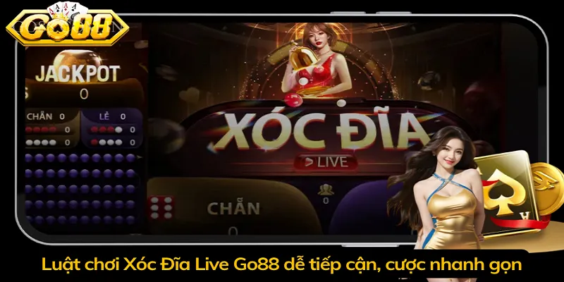 Luật chơi Xóc Đĩa Live Go88 dễ tiếp cận, cược nhanh gọn