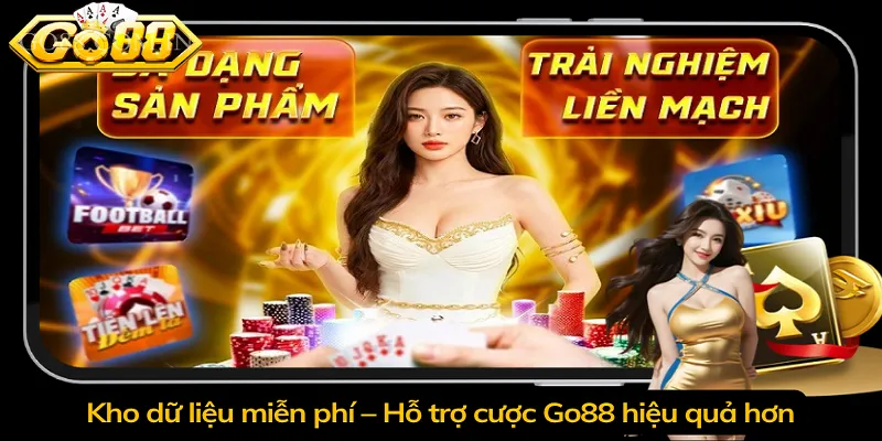 Kho dữ liệu miễn phí – Hỗ trợ cược Go88 hiệu quả hơn