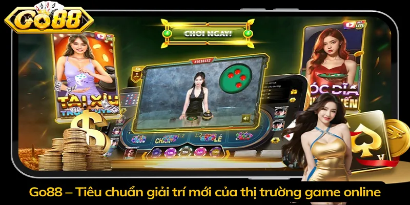 Go88 – Tiêu chuẩn giải trí mới của thị trường game online