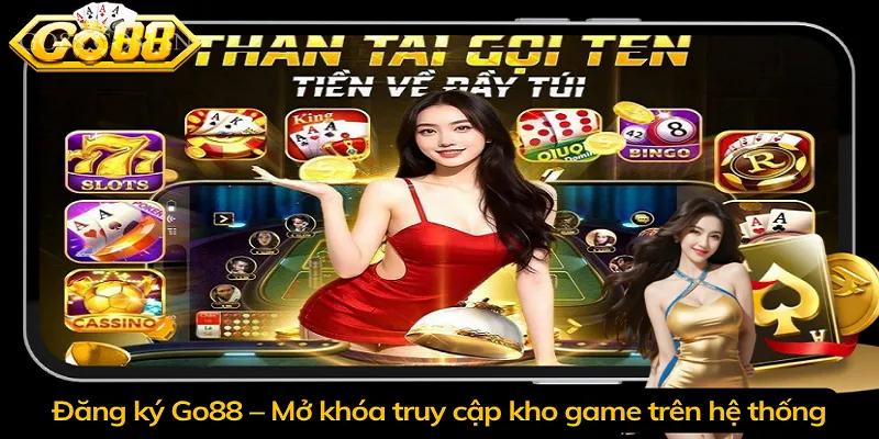 Đăng ký Go88 – Mở khóa truy cập kho game trên hệ thống