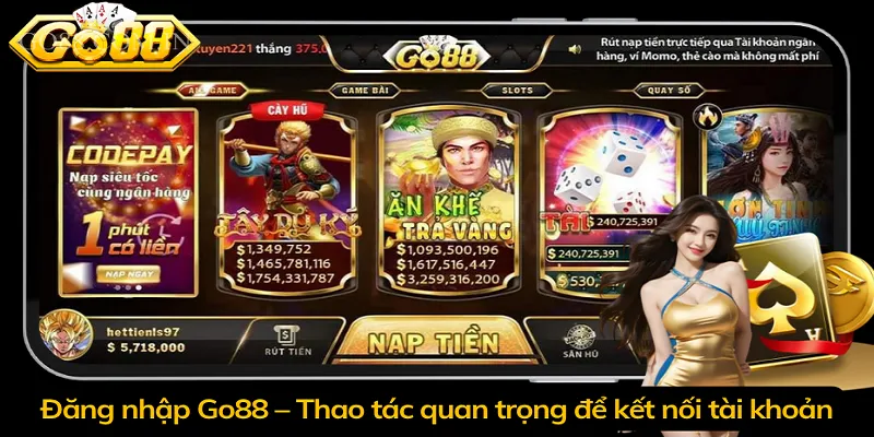 Đăng nhập Go88 – Thao tác quan trọng để kết nối tài khoản