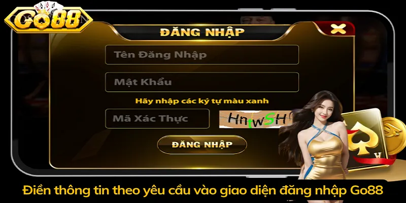 Điền thông tin theo yêu cầu vào giao diện đăng nhập Go88