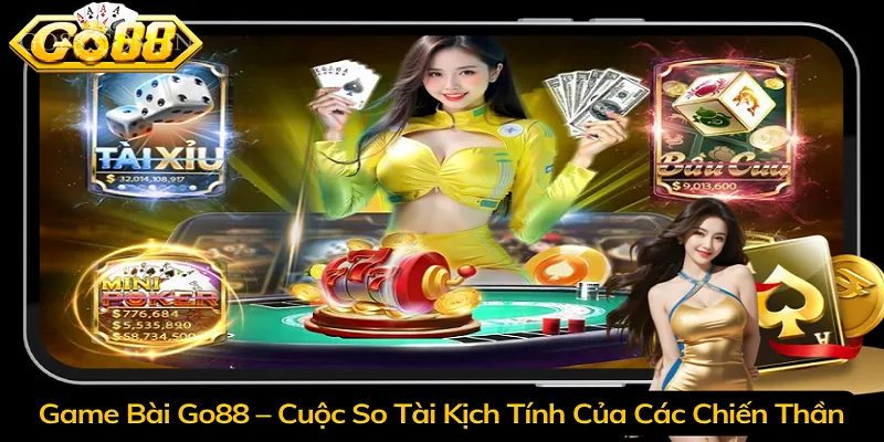 Game Bài Go88 – Cuộc So Tài Kịch Tính Của Các Chiến Thần