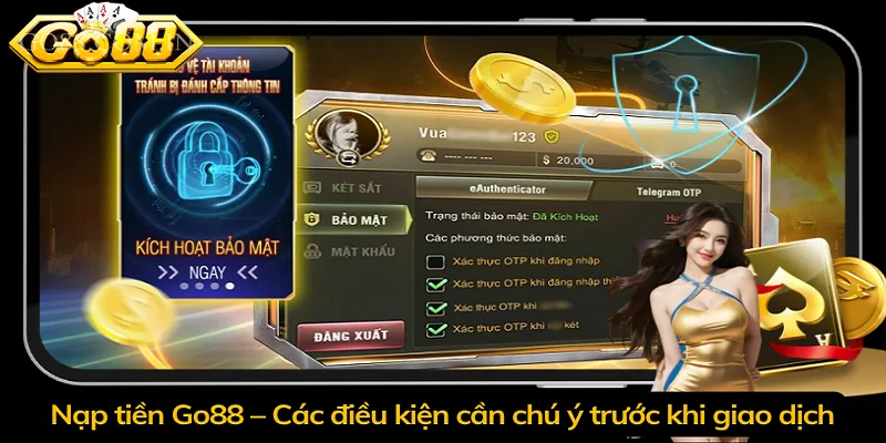 Nạp tiền Go88 – Các điều kiện cần chú ý trước khi giao dịch