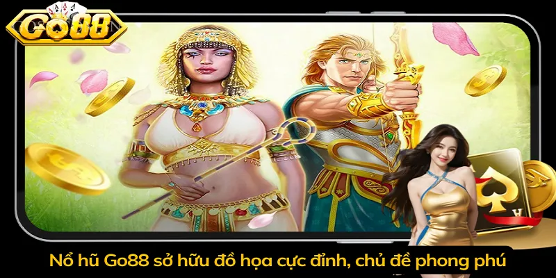 Nổ hũ Go88 sở hữu đồ họa cực đỉnh, chủ đề phong phú