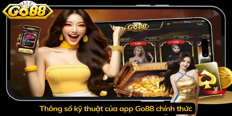 Thông số kỹ thuật của app Go88 chính thức
