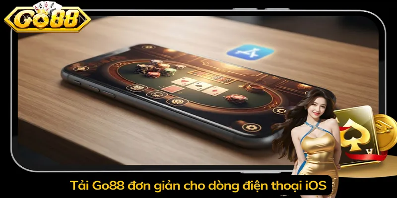 Tải Go88 đơn giản cho dòng điện thoại iOS