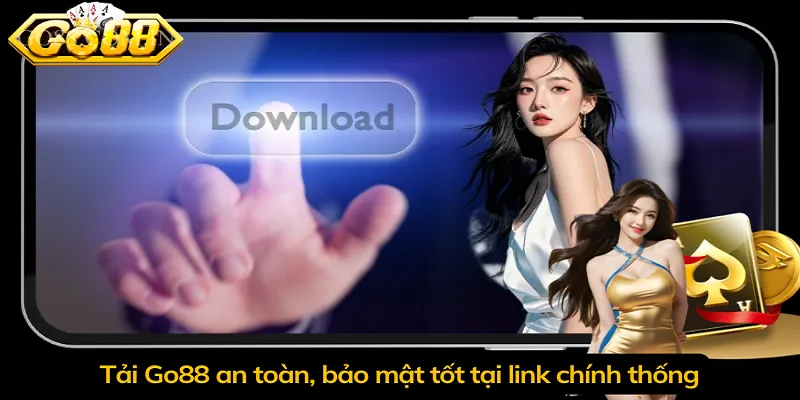 Tải Go88 an toàn, bảo mật tốt tại link chính thống