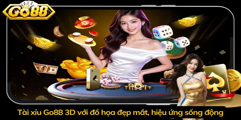 Tài xỉu Go88 3D với đồ họa đẹp mắt, hiệu ứng sống động